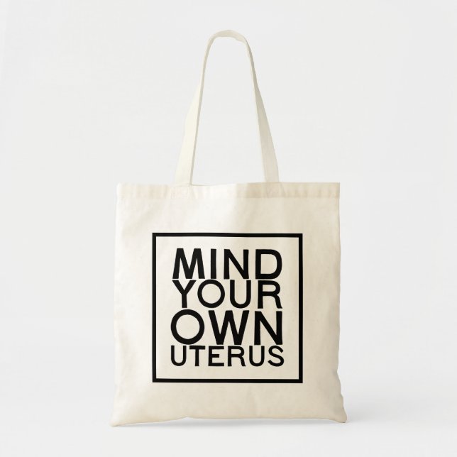 Feminist Tote Bag - Mind Your Own Uterus (Front)