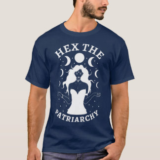 Feminist Witch Fight The Patriarchy Hex The Patria T-Shirt