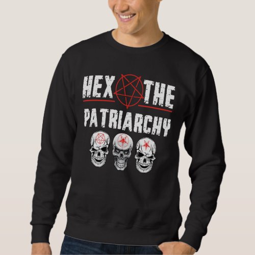 Feminist Witch Hex The Patriarchy Skull Sweatshirt
