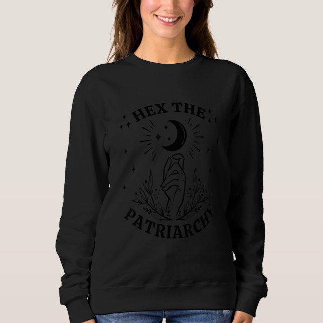 Feminist Witch Hex The Patriarchy Sweatshirt (Front)