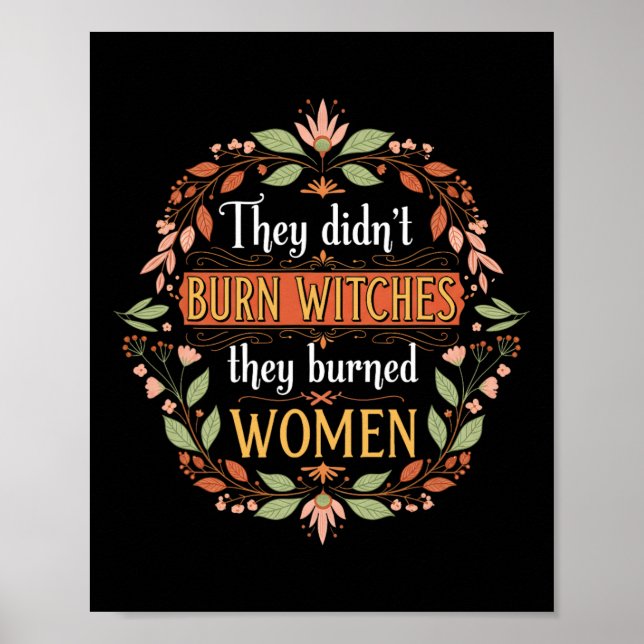 Feminist Witch They Didn't Burn Witches They Burne Poster (Front)