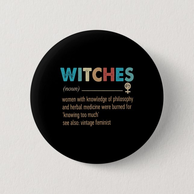 Feminist Witches Definition Women With Knowledge  Button (Front)