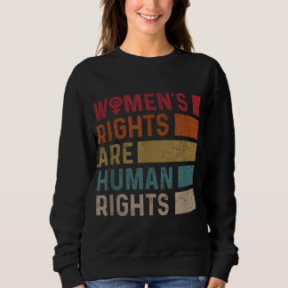Feminist Women's Equality Rights Are Human Rights Sweatshirt