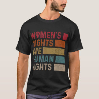 Feminist Women's Equality Rights Are Human Rights T-Shirt