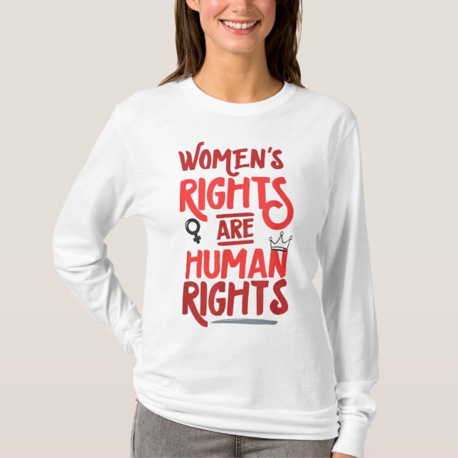Feminist Women's Rights Are Human Rights Pro Choic T-Shirt (Front)