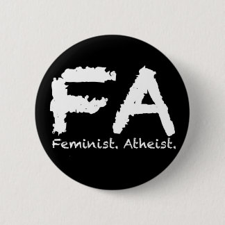 Feminst. Atheist. Button