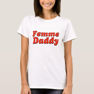 Femme Daddy LGBTQ Queer Pride Month T-Shirt