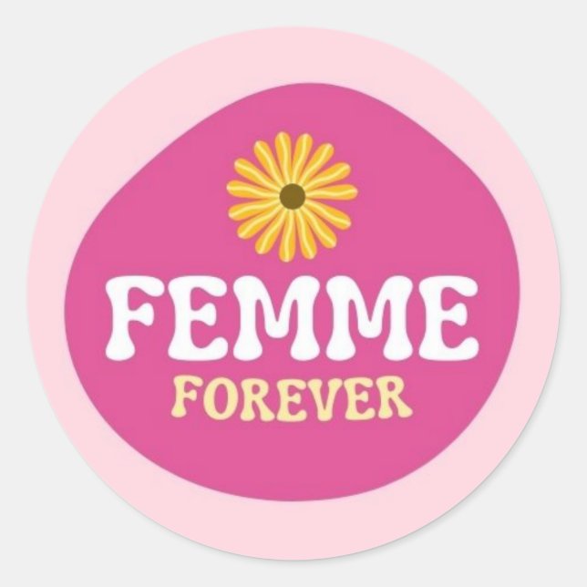 Femme Forever! Queer Lesbian Non-binary Classic Round Sticker (Front)