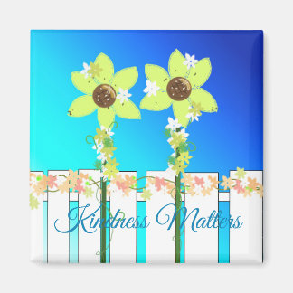 Fence and Flowers Kindness Matters Magnet