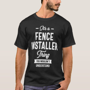 Fence Installer Gift Funny Job Title T-Shirt