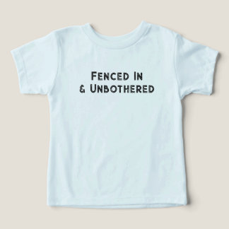 Fenced In & Unbothered Toddler T-shirt