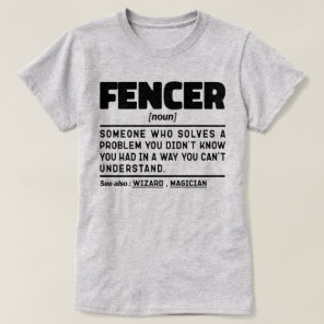 Fencer Noun Fencing Instructor Funny Fences Maker T-Shirt