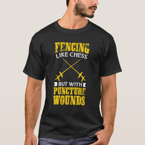 Fencer  Tee Fencing Like Chess But With Puncture W