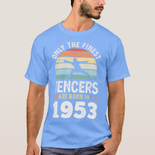 Fencers born 1953 70th Birthday fencing Gift T-Shirt