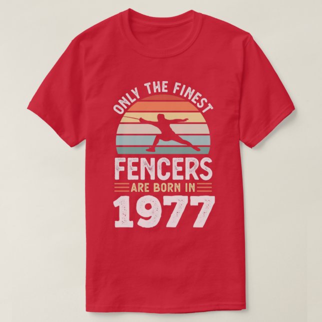 Fencers born 1977 50th Birthday fencing Gift  T-Shirt (Design Front)