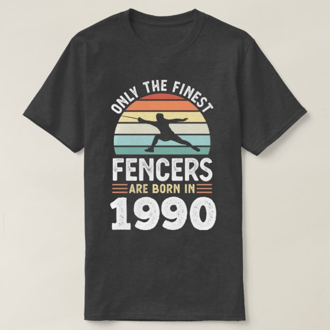 Fencers born 1990 30th Birthday fencing Gift  T-Shirt (Design Front)