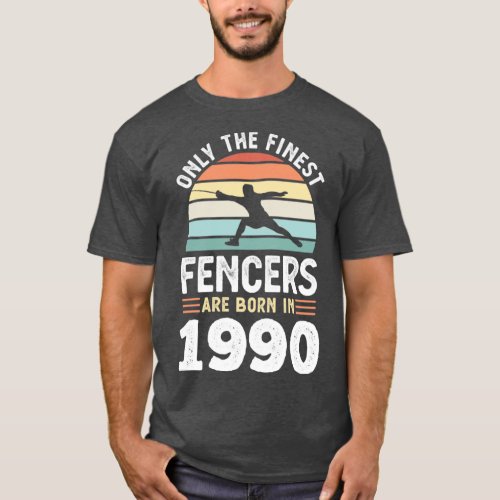 Fencers born 1990 30th Birthday fencing Gift  T_Shirt