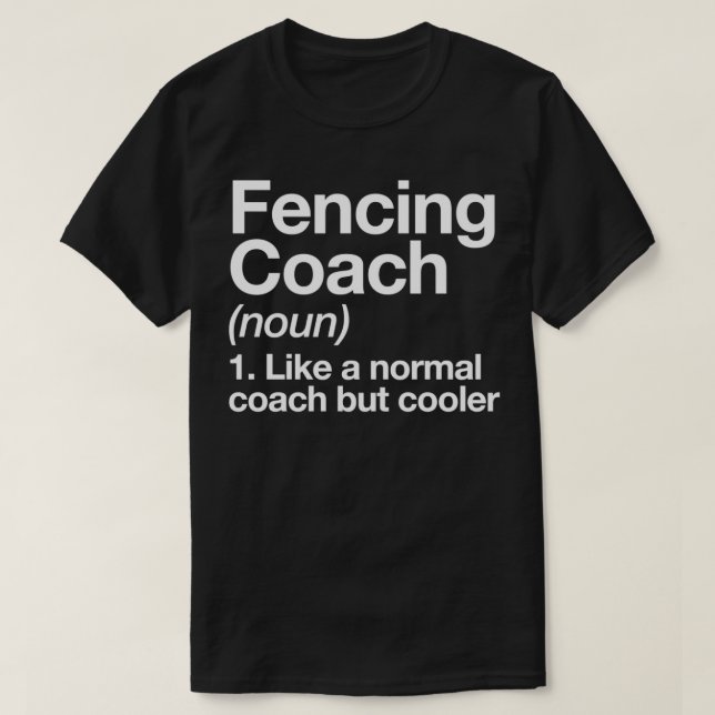 Fencing Coach Funny Definition Trainer Gift Design T-Shirt (Design Front)