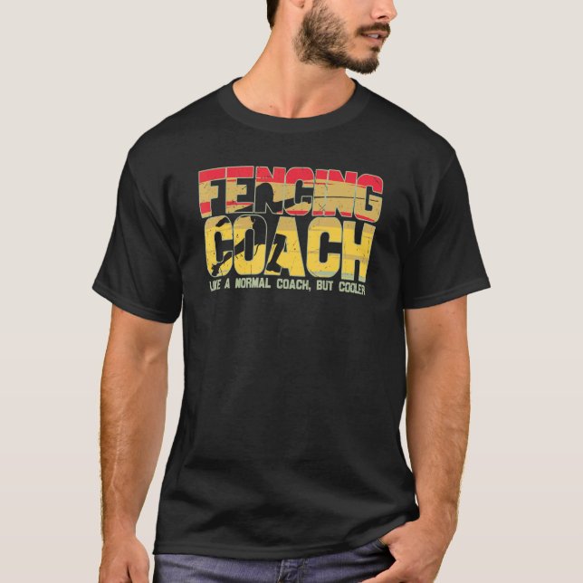 Fencing Coach Like A Normal Coach But Cooler Retro T-Shirt (Front)