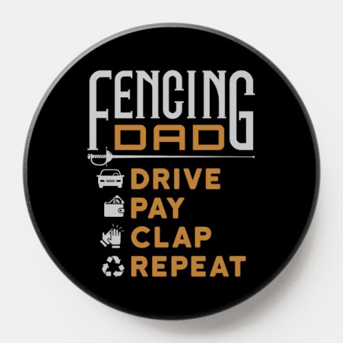 Fencing Dad Drive Pay Clap Repeat PopSocket