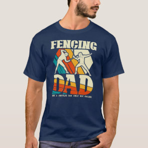 Fencing Dad Funny Sword Saber Epee Fencer T-Shirt