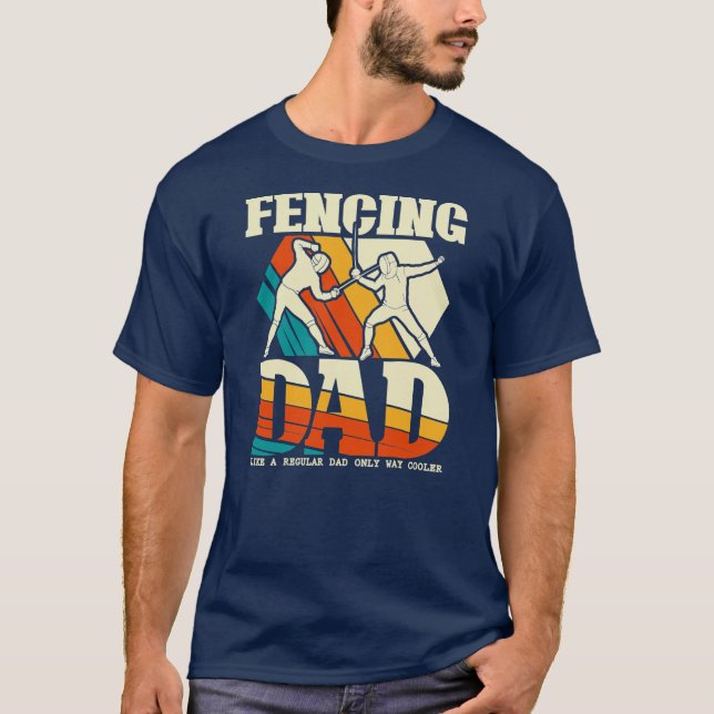 Fencing Dad Funny Sword Saber Epee Fencer T-Shirt (Front)