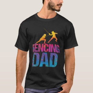 Fencing dad Sword Fighting Fencer 2 T-Shirt