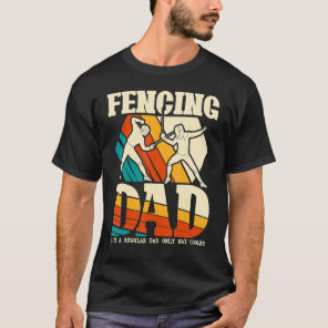 Fencing Dad  Sword Saber Epee Fencer Father's Day T-Shirt