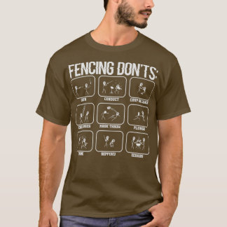 Fencing Dont s Fencer Funny Fencing Gift T-Shirt