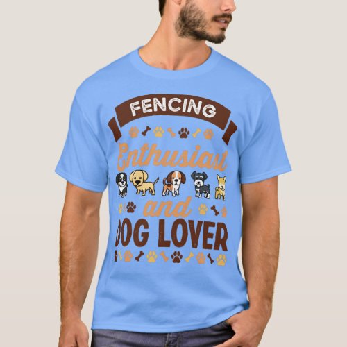 Fencing Enthusiast and Dog Lover Gift  T_Shirt