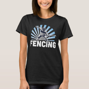 Fencing for Fencer and Fencing   4 T-Shirt