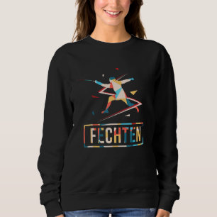Fencing For Sports Fighter Escrime I Fencing Spor Sweatshirt