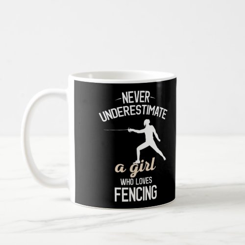 Fencing Girl Sport Funny Fencer Lover Fans Fencers Coffee Mug