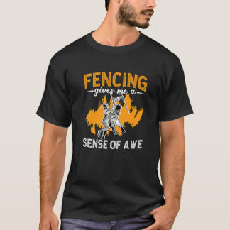 Fencing Gives Me A Sense Of Fencing Sports Longswo T-Shirt