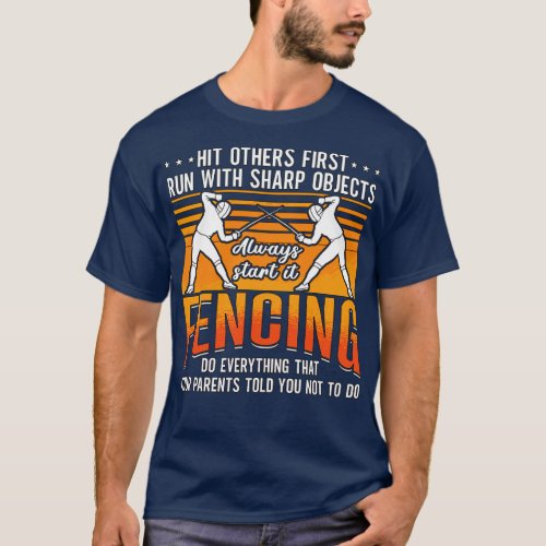 Fencing Hit Others First Retro Epee Fighter Fencer T_Shirt
