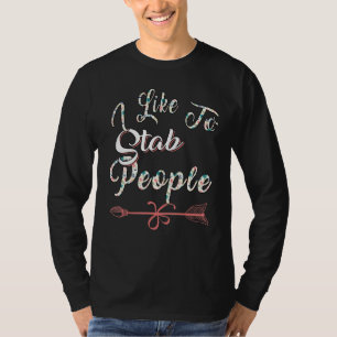 Fencing I Like To Stab People Humor Graphic 1 T-Shirt