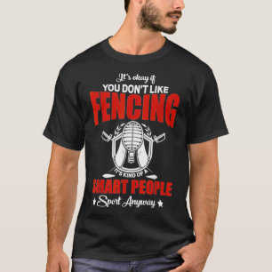 Fencing Is A Smart People Sport Funny Fencing Gift T-Shirt