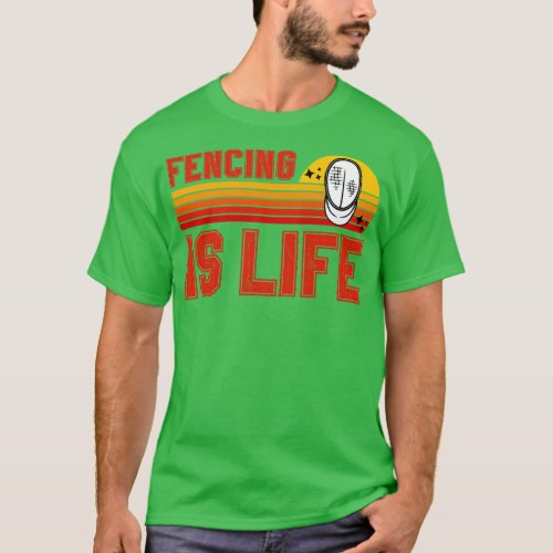 Fencing Is Life T_Shirt