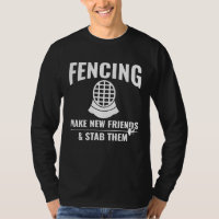 Fencing Make New Friends & Stab Them Fencing Fenc
