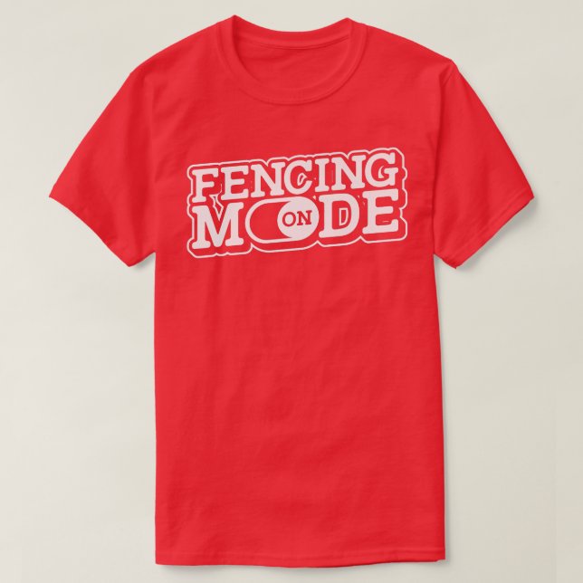 Fencing Mode On Combat Sport Sword Fencer Fighting T-Shirt (Design Front)