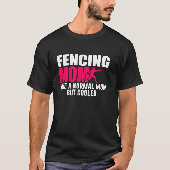 Fencing Mother Fencing Mom T-Shirt (Front)