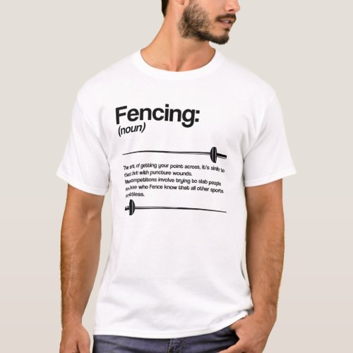 Fencing Noun Definition Fencer Sword Fight Epee Ma T_Shirt