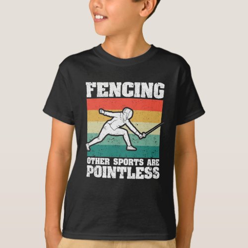 Fencing Other sports are pointless Funnier T_Shirt