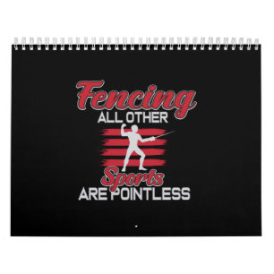 Fencing Other Sports Are Pointless Gift Men Women Calendar