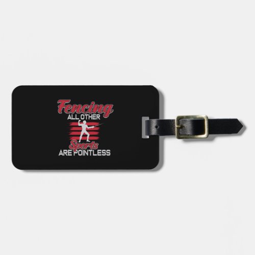 Fencing Other Sports Are Pointless Gift Men Women Luggage Tag