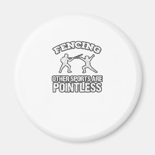 Fencing Other Sports Are Pointless Magnet