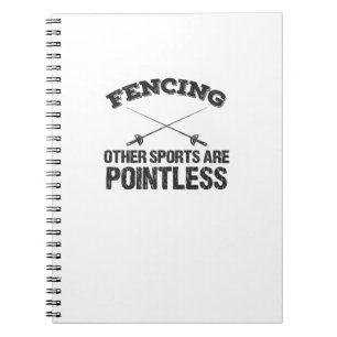 Fencing Other Sports Are Pointless Notebook