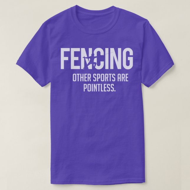 Fencing other sports are pointless white T-Shirt (Design Front)