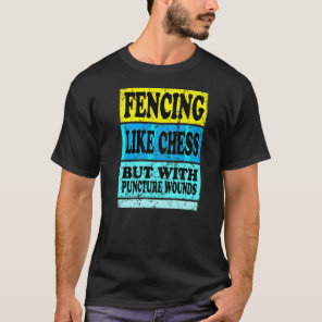 Fencing Sport Pun For Men Women Kids Like Chess T-Shirt