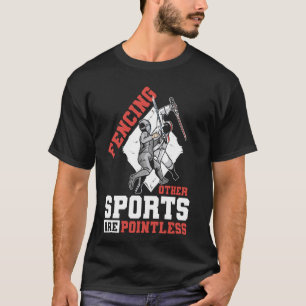 Fencing Sports Swordfighting Epee Saber Dueler Swo T-Shirt